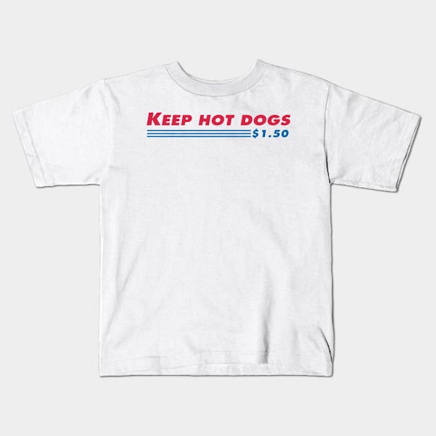 Keep hot dogs cheap Kids T-Shirt by JanicBos
